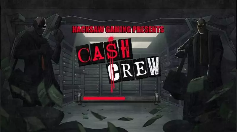 Cash Crew Hacksaw Gaming Slot Introduction Screen