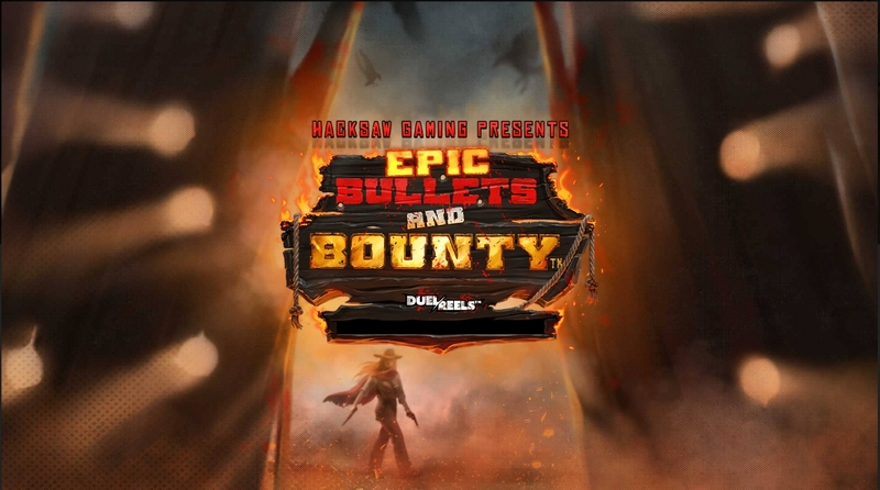 Epic Bullets and Bounty Hacksaw Gaming Slot Introduction Screen