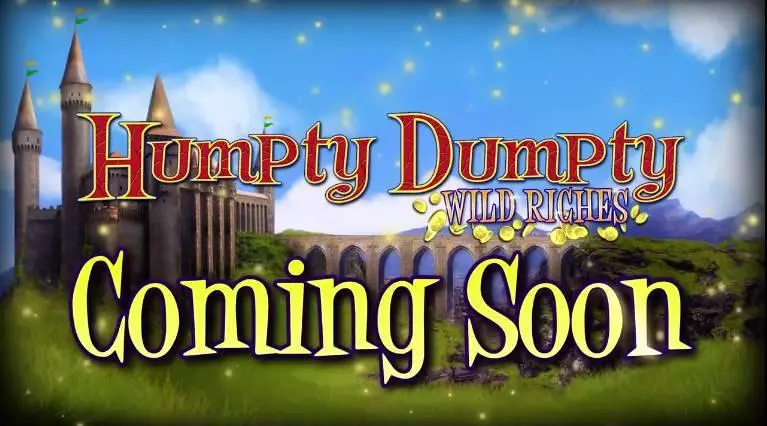 Humpty Dumpty Wild Riches 2 by 2 Gaming Slot Info and Rules