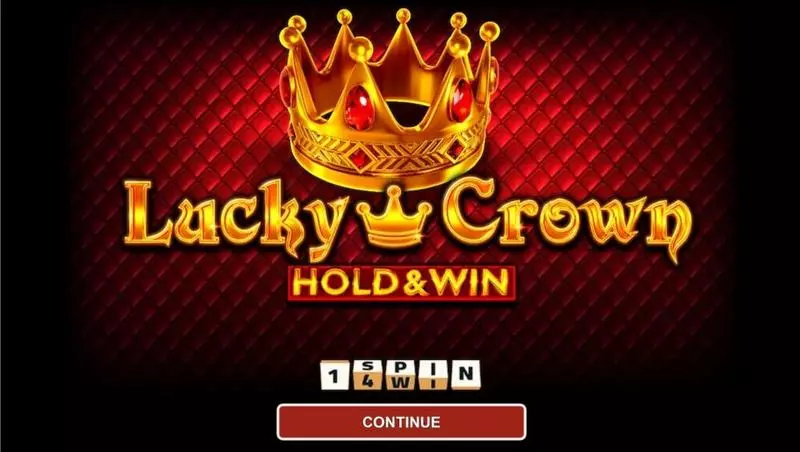 Lucky Crown Hold and Win 1Spin4Win Slot Introduction Screen
